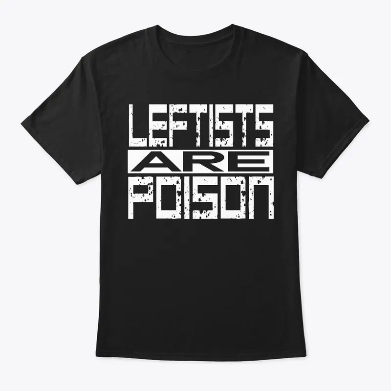 Leftists Are Poison